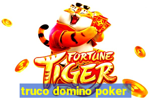 truco domino poker